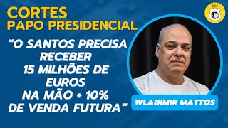 WLADIMIR DIZ SE MARCOS LEONARDO E JOAQUIM JÁ ESTÃO VENDIDOS OU NÃO [CORTES PAPO PRESEIDENCIAL]