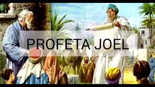 JOEL PROFETA - BÍBLIA VELHO TESTAMENTO