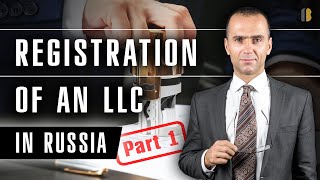 How to Register a Limited Liability Company in Russia? | PART 1