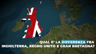 Qual è la differenza fra Inghilterra, Regno Unito e Gran Bretagna ?