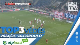 TOP 3 VÉDÉS – 14. forduló | OTP Bank Liga | 2024/2025