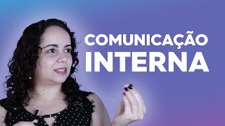 COMUNICAÇÃO INTERNA: entenda o que é e como funciona