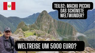 Machu Picchu das schönste Weltwunder? 🌄