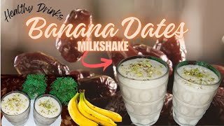 Banana Dates Milkshake Recipe | Healthy Milkshake | Creamy Milkshake Recipe | Refreshing Drink |