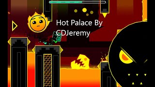 Geometry Dash Hot Palace By CD Jeremy (Hard)