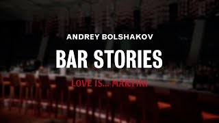 Bar Stories by Andrey Bolshakov