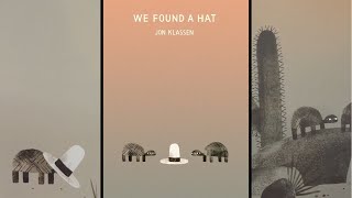 We Found a Hat by Jon Klassen  [Kids Book Read Aloud]