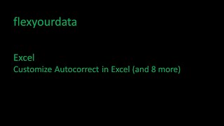 Customize Autocorrect in Excel (and 8 other customizations)