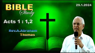 Bible Study | PART -1  | Acts 1: 1,2 , அப்போஸ்தலருடைய நடபடிகள் 1:1,2 | Rev.A.Abraham Thomas