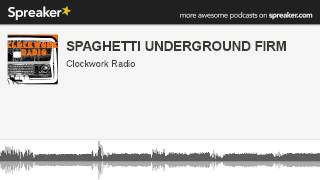 SPAGHETTI UNDERGROUND FIRM (parte 1 di 8, creato con Spreaker)