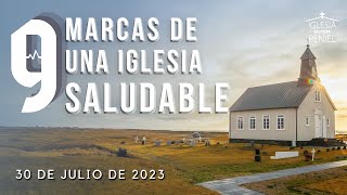 9 Marcas de una iglesia saludable | Servicio Dominical | 30 de Julio 2023