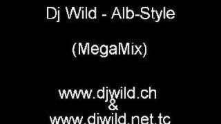 Dj Wild - Alb-Style (MegaMix)