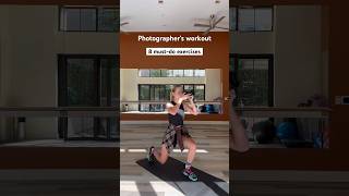 Photographer’s workout | 8 must-do exercises