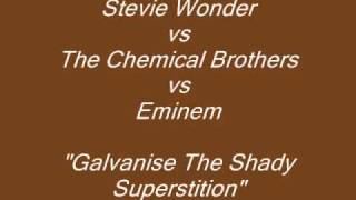 Stevie Wonder vs The Chemical Brothers vs Eminem - 'Galvanise The Shady Superstition'