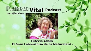 Lutecia Adam y su Gran Laboratorio de la Naturaleza