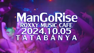 ManGoRise X Roxxy Music Club - 2024.10.05