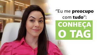 Transtorno de Ansiedade Generalizada: o que é e como tratar?