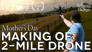 FPV Racing Drone used for Cinematic Open | Making of Mother's Day: They Get One Shot (4 of 6)