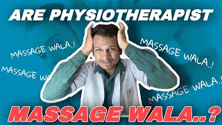 Are physiotherapist massage wala..?