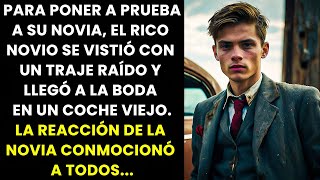 Para poner a prueba a la novia, el rico novio llegó a la boda con un traje raído...