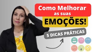 🔴DESENVOLVA A SUA INTELIGÊNCIA EMOCIONAL - 5 dicas práticas para VOCÊ COMEÇAR hoje MESMO!