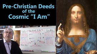 Pre-Christian Deeds of the Cosmic 'I AM' Pre-Christian Deed of the Cosmic "I AM"