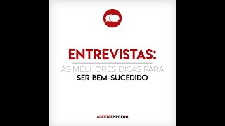 Entrevistas de Emprego: as melhores dicas para ser bem-sucedido