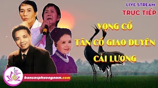 ÚT TRÀ ÔN - MINH CẢNH - TẤN TÀI - VỌNG CỔ - TÂN CỔ GIAO DUYÊN TUYỂN CHỌN - BẢN SẮC PHƯƠNG NAM