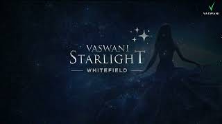 Presenting Vaswani Starlight ECC Main Road Whitefield - Luxury 3 & 4 Bed Lakeside Homes