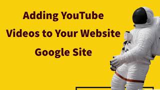 Google Site website Creation | Adding youtube to your website |