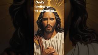 God's invitation to salvation #shorts #youtubeshorts #trending #trendingshorts #jesus #christ #amen