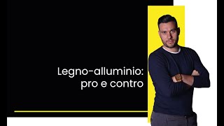 Legno - alluminio: pro e contro