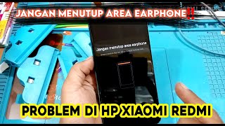 Jangan Menutup Area Earphone ‼️ REDMI setelah ganti LCD