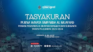 TASYAKURAN PURNA WIYATA SMP/MDA AL MUAYYAD MANGKUYUDAN SURAKARTA  TAHUN PELAJARAN 2023/2024