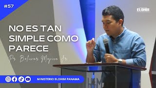 #57 | NO ES TAN SIMPLE COMO PARECE | BOLÍVAR MOJICA JR. | #predicacristiana