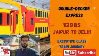 12985 Jaipur - Delhi Double Decker Express || Jaipur To Delhi || Train Journey Vlog || IRCTC || 2021