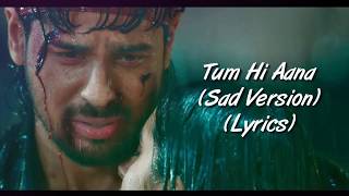 Tum Hi Aana (Sad Version) Full Song With Lyrics Marjaavan | Jubin Nautiyal | Sidharth M, Ritesh D