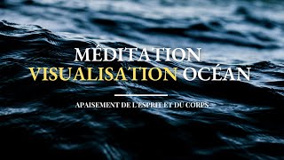 Méditation / Relaxation avec visualisation océan et apaisement de l'esprit