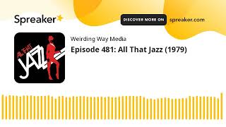 Episode 481: All That Jazz (1979)