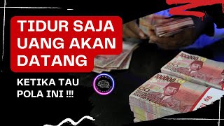 UANG BISA DATANG KETIKA KAMU TIDUR