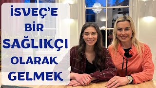 İSVEÇ'E BİR SAĞLIKÇI OLARAK GELMEK