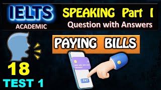 IELTS Speaking Part 1: PAYING BILLS | Perfect Answers for Band 9! 🏡✈️ Test: 4#IELTSPreparation