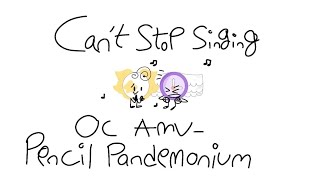 Can't stop singing - Pencil Pandemonium amv + An announcement