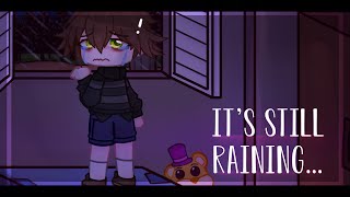 [FNAF] It’s Still Raining… || C.C Afton