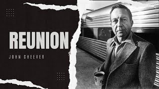 Reunion by John Cheever - Short Story Summary, Analysis, Review