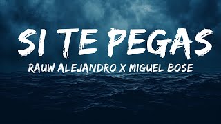 Rauw Alejandro x Miguel Bose - SI TE PEGAS (Letra/Lyrics)  | 25 Min