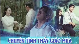 Chế siêu đỉnh | CHUYỆN TÌNH THẦY GIÁO MƯA | Em gái mưa ft Đừng hỏi em