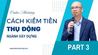 Tăng Thu Nhập, Tận Dụng Tài Năng - Cách Kiếm Tiền Thụ Động Trong Ngành Xây Dựng - Part 3