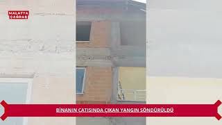 Binanın çatısında çıkan yangın söndürüldü