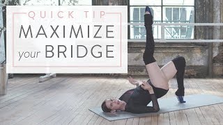 Ballet Beautiful Quick Tip - Maximize Bridge